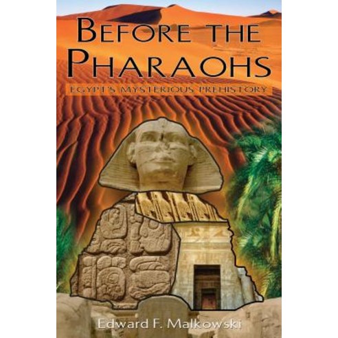 (영문도서) Before the Pharaohs: Egypt''s Mysterious Prehistory Paperback, Bear & Company, English, 9781591430483