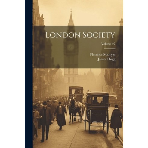 (영문도서) London Society; Volume 27 Paperback, Legare Street Press, English, 9781021600356