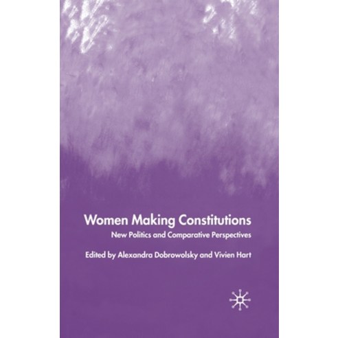 Women Making Constitutions: New Politics and Comparative Perspectives Paperback, Palgrave MacMillan