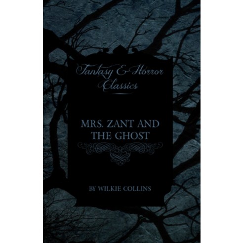 (영문도서) Mrs. Zant and the Ghost (''The Ghost''s Touch'') (Fantasy and Horror Classics) Paperback, Fantasy and Horror Classics, English, 9781447470861