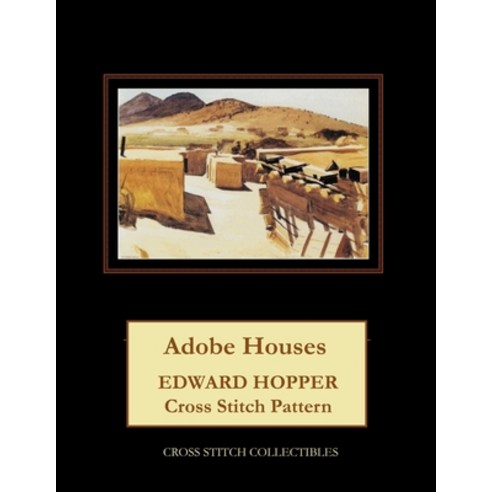 (영문도서) Adobe Houses: Edward Hopper Cross Stitch Pattern Paperback, Createspace Independent Pub..., English, 9781727187083