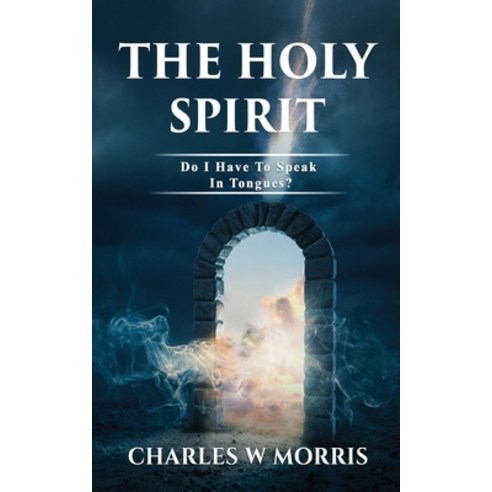 (영문도서) The Holy Spirit: Do I Have To Speak In Tongues? Paperback, Raising the Standard Intern..., English, 9781960641199