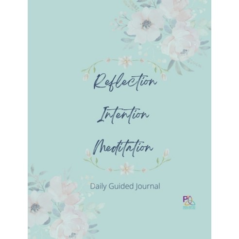 (영문도서) Reflection Intention Meditation Guided Journal 7X9: P3 Holistic Health Guided Journal Paperback, Lulu.com, English, 9781678181413