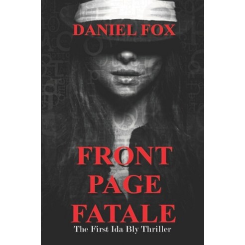 (영문도서) Front Page Fatale: The First Ida Bly Thriller Paperback, Independently Published, English, 9798628511701