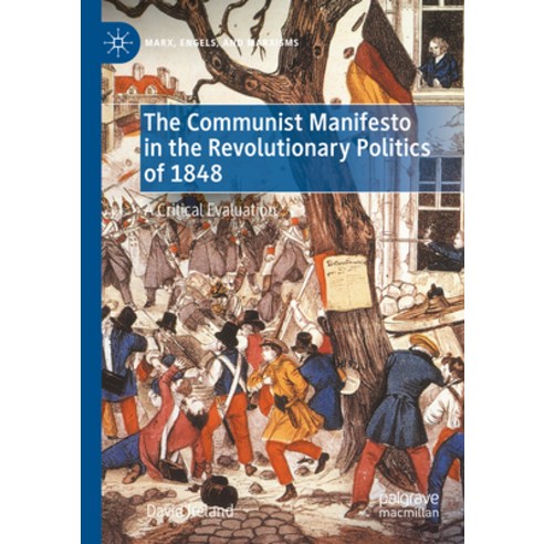 (영문도서) The Communist Manifesto in the Revolutionary Politics of 1848: A Critical Evaluation Paperback, Palgrave MacMillan, English, 9783030994662