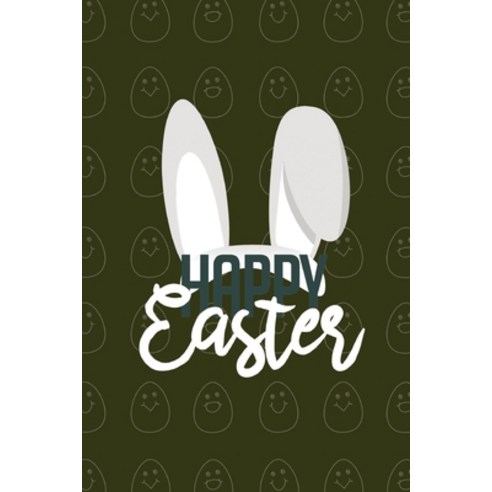 Happy Easter II Notebook Blank Write-in Journal Dotted Lines Wide Ruled Medium (A5) 6 x 9 In (Gr... Paperback, Blurb