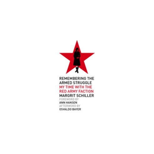 Remembering the Armed Struggle: My Time with the Red Army Faction Paperback, PM Press, English, 9781629638737