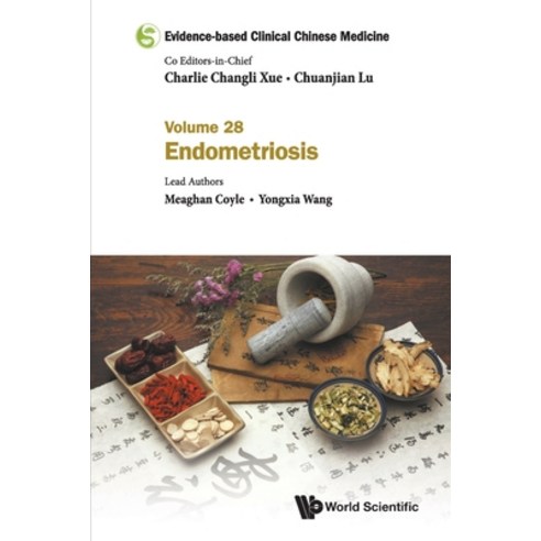 (영문도서) Evidence-based Clinical Chinese Medicine: Volume 28: Endometriosis Paperback, World Scientific Publishing..., English, 9789811247675