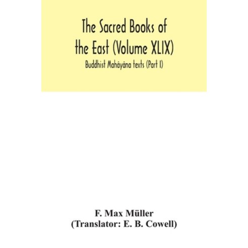 The Sacred Books of the East (Volume XLIX): Buddhist Mahâyâna texts (Part I) Paperback, Alpha Edition