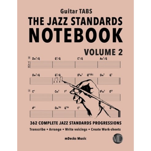 The Jazz Standards Notebook Vol. 2 - Guitar Tabs: 362 Complete Jazz Standards Progressions Paperback, Independently Published