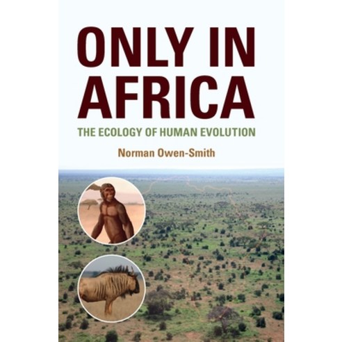 (영문도서) Only in Africa: The Ecology of Human Evolution Hardcover, Cambridge University Press, English, 9781108832595