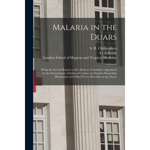 (영문도서) Malaria in the Duars [electronic Resource]: Being the Second Report to the Advisory Committee... Paperback, Legare Street Press, English, 9781013901003