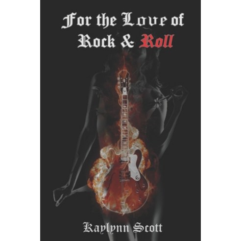 For the Love of Rock & Roll Paperback, Independently Published, English, 9798727244647