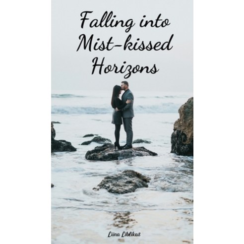 (영문도서) Falling into Mist-kissed Horizons Hardcover, Swan Charm Publishing, English, 9789908168982