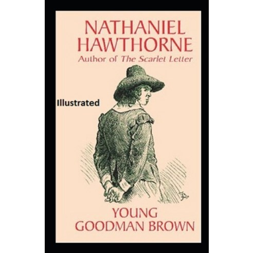 Young Goodman Brown Illustrated Paperback, Independently Published, English, 9798729232376