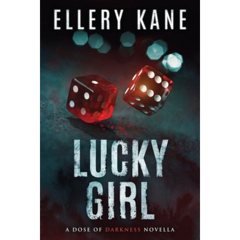 (영문도서) Lucky Girl: A Dose of Darkness Novella Paperback, Ellery Kane, English, 9781733670166