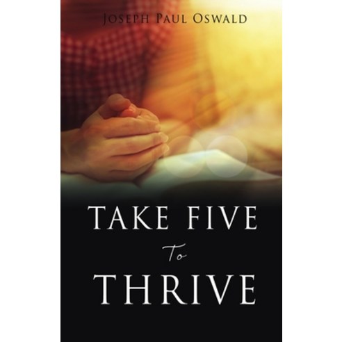 (영문도서) Take Five to Thrive Paperback, Xulon Press, English, 9781662845277