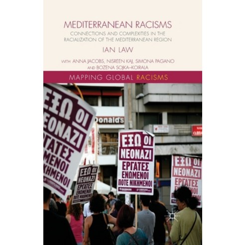 (영문도서) Mediterranean Racisms: Connections and Complexities in the Racialization of the Mediterranean... Paperback, Palgrave MacMillan, English, 9781349442577