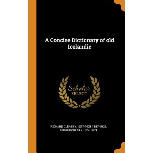 (영문도서) A Concise Dictionary of old Icelandic Hardcover, Franklin Classics, English, 9780342600120