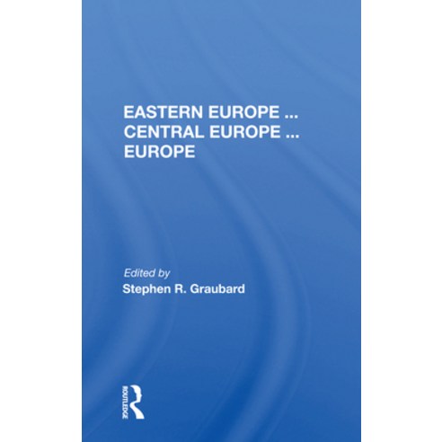 (영문도서) Eastern Europe . . . Central Europe . . . Europe Paperback, Routledge, English, 9780367153878