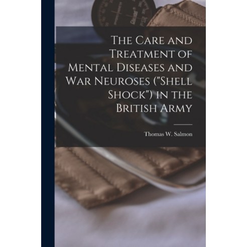 (영문도서) The Care and Treatment of Mental Diseases and war Neuroses (shell Shock) in the British Army Paperback, Legare Street Press, English, 9781015802889