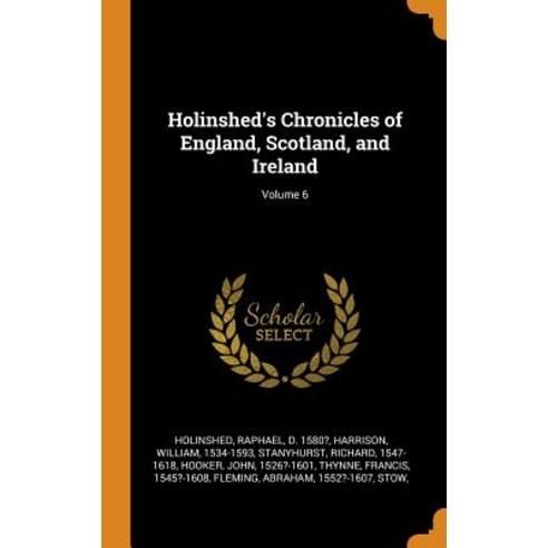 (영문도서) Holinshed''s Chronicles of England Scotland and Ireland; Volume 6 Hardcover, Franklin Classics, English, 9780343169442