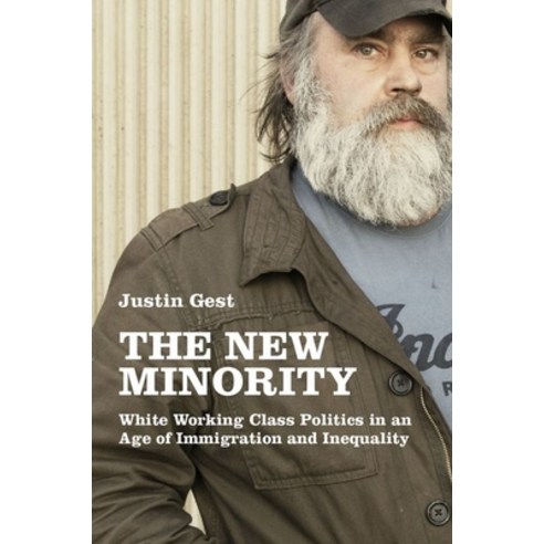 (영문도서) The New Minority: White Working Class Politics in an Age of Immigration and Inequality Paperback, Oxford University Press, USA, English, 9780190632557