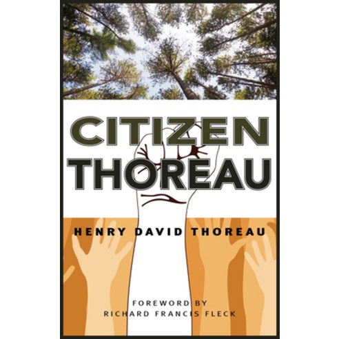 (영문도서) Citizen Thoreau: Walden Civil Disobedience Life Without Principle Slavery in Massachusetts... Paperback, Westwinds Press, English, 9781941821206