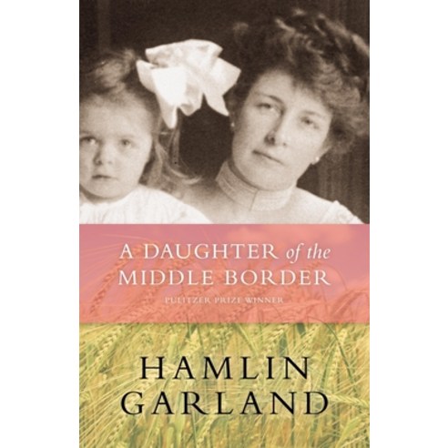 (영문도서) A Daughter of the Middle Border Paperback, Borealis Books, English, 9780873515665