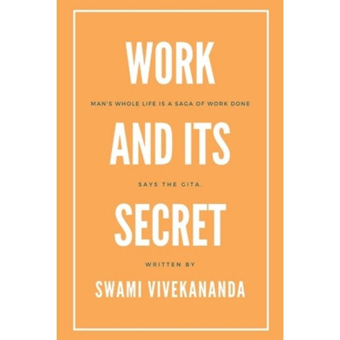 Work and Its Secret Paperback, Independently Published, English, 9798698325826