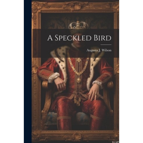 (영문도서) A Speckled Bird Paperback, Legare Street Press, English, 9781022239012