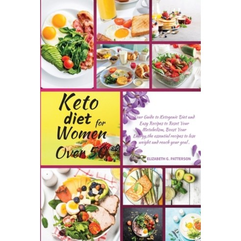 (영문도서) Keto diet for Women Over 50: Your Guide to Ketogenic Diet and Easy Recipes to Reset Your Meta... Paperback, Elizabeth G. Patterson, English, 9781892502827