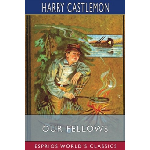 (영문도서) Our Fellows (Esprios Classics) Paperback, Blurb, English, 9798210232656