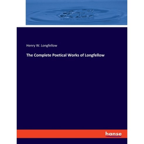 (영문도서) The Complete Poetical Works of Longfellow Paperback, Hansebooks, English, 9783348092340