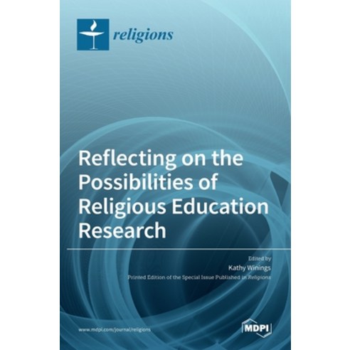 (영문도서) Reflecting on the Possibilities of Religious Education Research Hardcover, Mdpi AG, English, 9783036520773
