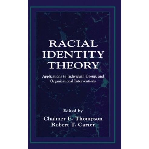 (영문도서) Racial Identity Theory: Applications to Individual Group and Organizational Interventions Hardcover, Routledge, English, 9780805820805
