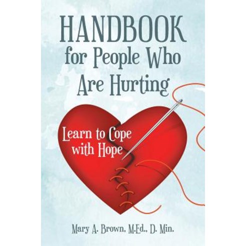 (영문도서) Handbook for People Who Are Hurting: Learn to Cope with Hope Paperback, WestBow Press, English, 9781973637455