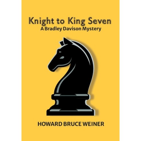 (영문도서) Knight to King Seven: A Bradley Davison Mystery Hardcover, Lulu.com, English, 9781312627031