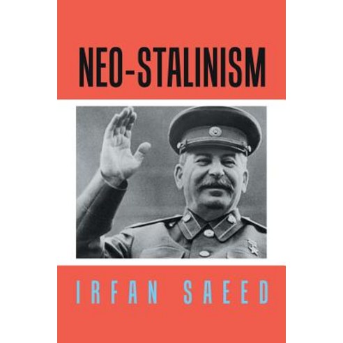 (영문도서) Neo-Stalinism Paperback, Authorhouse UK, English, 9781546296232