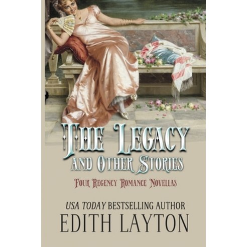 The Legacy and Other Stories: Four Regency Romance Novellas Paperback, Untreed Reads Publishing