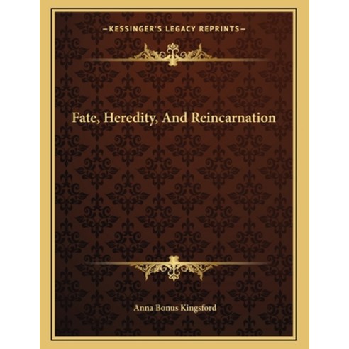 Fate Heredity and Reincarnation Paperback, Kessinger Publishing, English, 9781163035016