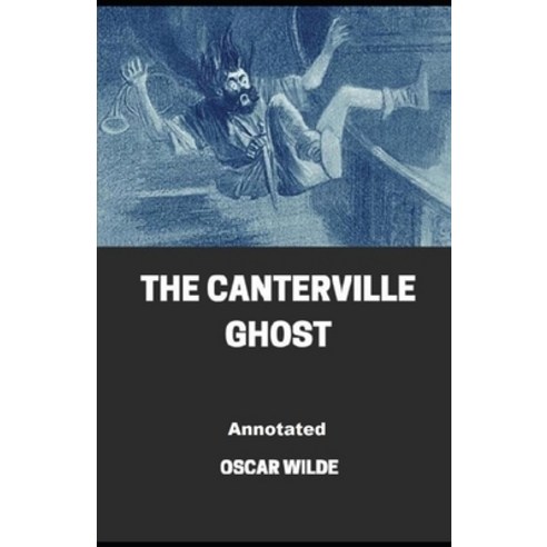 The Canterville Ghost Annotated Paperback, Independently Published, English, 9798705291106