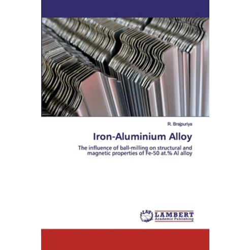 Iron-Aluminium Alloy Paperback, LAP Lambert Academic Publishing