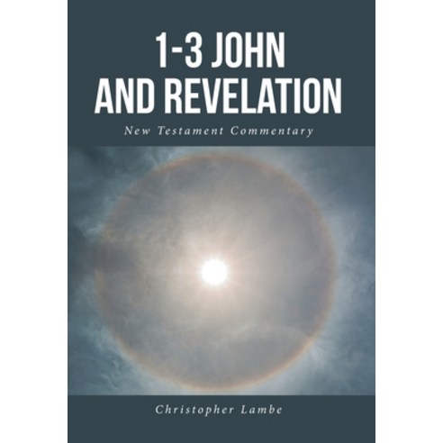 1-3 John and Revelation; New Testament Commentary Hardcover, Covenant Books, English, 9781636301471