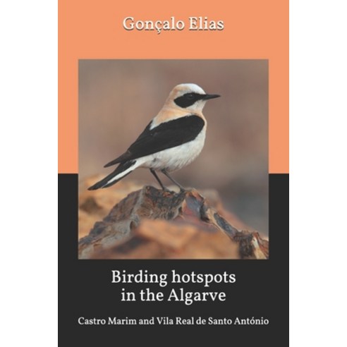 Birding hotspots in the Algarve: Castro Marim and Vila Real de Santo António Paperback, Independently Published, English, 9798630276018