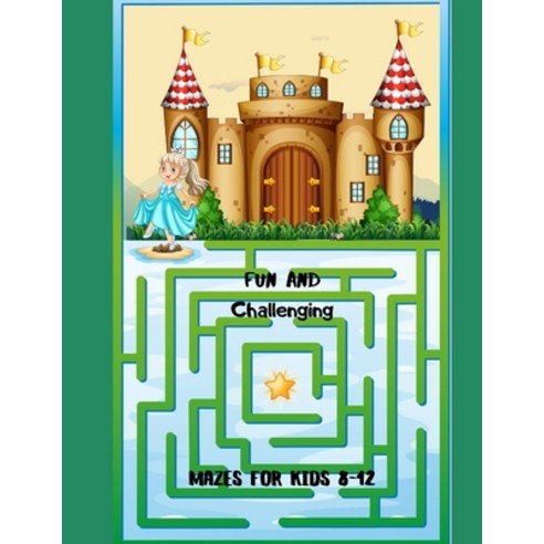 (영문도서) Fun and Challenging Mazes for Kids 8-12: An Amazing Maze Activity Book for Kids (Maze Books f... Paperback, Magnificent Maxim, English, 9787296451938