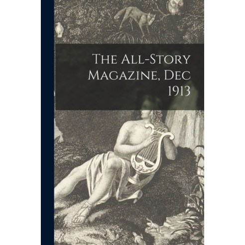 (영문도서) The All-Story Magazine Dec 1913 Paperback, Legare Street Press, English, 9781014317162