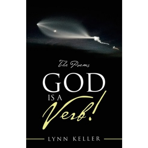 God Is a Verb!: The Poems Paperback, iUniverse