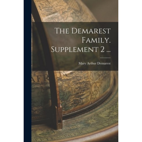 (영문도서) The Demarest Family. Supplement 2 ... Paperback, Hassell Street Press, English, 9781013387081