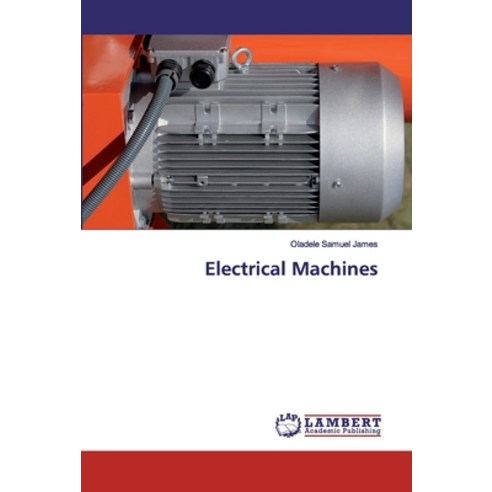 Electrical Machines Paperback, LAP Lambert Academic Publishing